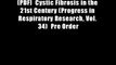 [PDF]  Cystic Fibrosis in the 21st Century (Progress in Respiratory Research, Vol. 34)  Pre Order