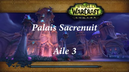World of Warcraft - Palais Sacrenuit (Aile 3)
