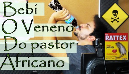 Bebi o Veneno do Pastor Africano ! Vou morrer!?