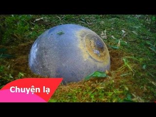 Chuyện lạ Việt Nam - Phát hiện "vật thể lạ" rơi xuống Yên Bái và Tuyên Quang