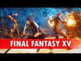 Final Fantasy XV - Un sort redoutable - GAMEPLAY