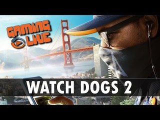 Watch Dogs 2 - ON Y A JOUÉ - Gameplay FR