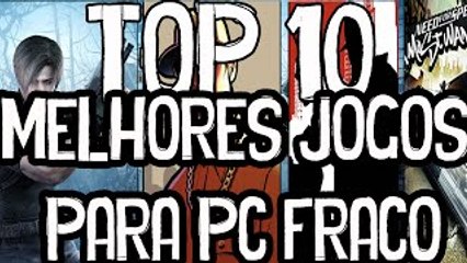Top 10 - Melhores Jogos Para PC Fraco