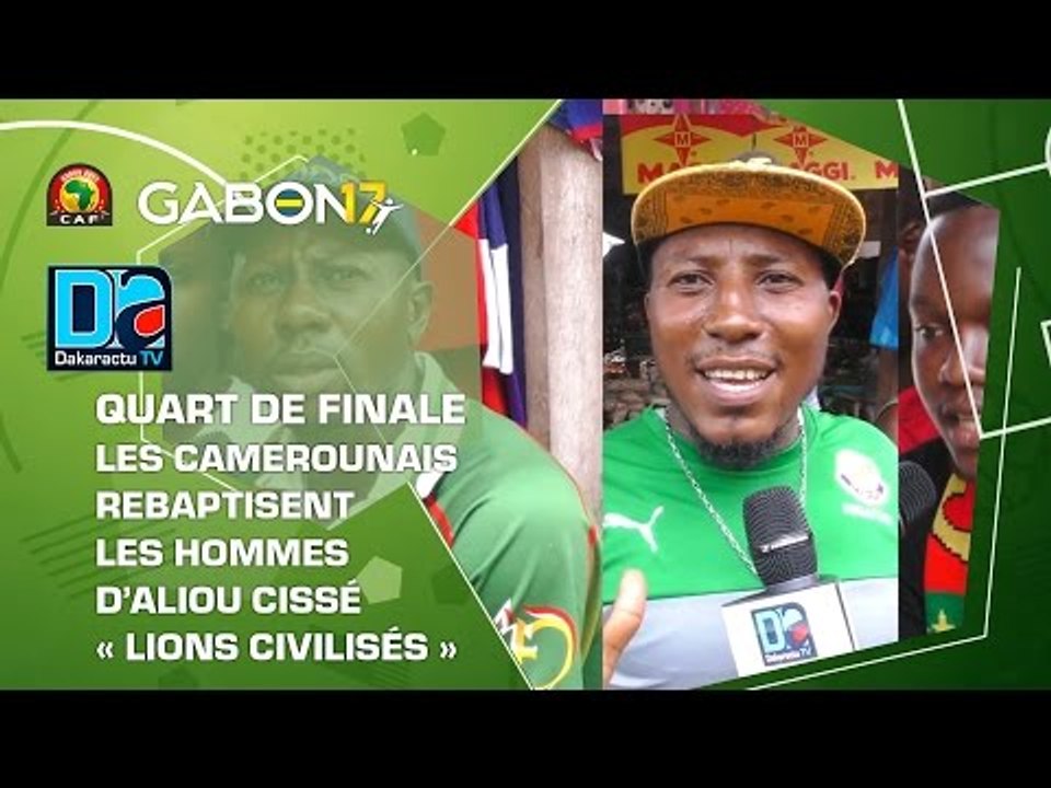 Quart de finale  les camerounais rebaptisent les hommes d’Aliou Cissé « Lions civilisés »