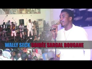 Soirée  Sargal Bougane : Moments inédits avec Wally seck