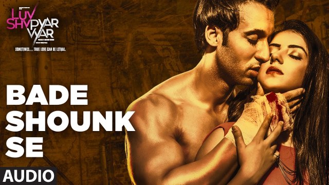Bade Shounk Se Full Audio Song Luv Shv Pyar Vyar 2017 GAK & Dolly Chawla | New Bollywood Songs