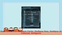 READ ONLINE  Sophocles The Oedipus Cycle Oedipus Rex Oedipus at Colonus Antigone