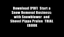 Download [PDF]  Start a Snow Removal Business: with Snowblower  and Shovel Pippa Pralen  TRIAL EBOOK