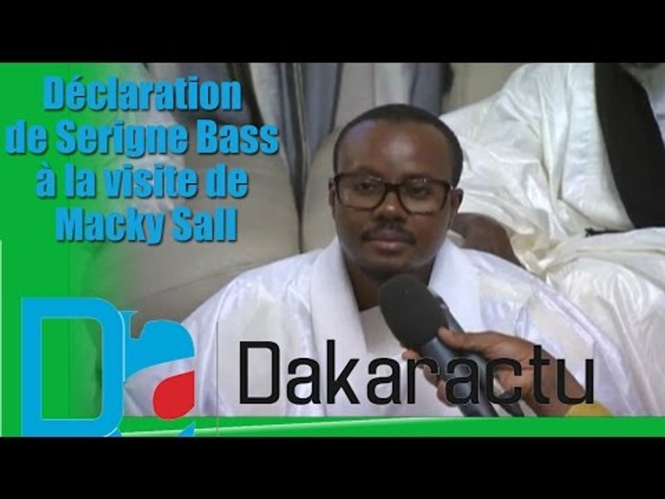 Extrait déclaration de Serigne Bass lors de la visite de Macky Sall chez le Khalife des mourides