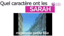 Vidéo : Quel caractère ont les Sarah ?