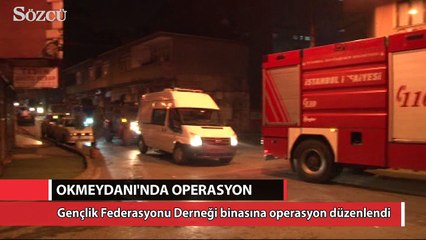 Okmeydanı'nda operasyon