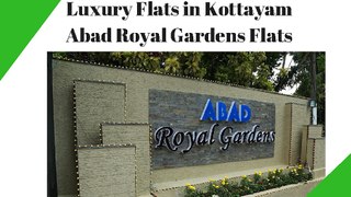 Luxury Flats in Kottayam-Abad Royal Gardens Flats