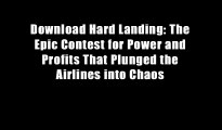 Download Hard Landing: The Epic Contest for Power and Profits That Plunged the Airlines into Chaos