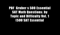 PDF  Gruber s 500 Essential SAT Math Questions: by Topic and Difficulty Vol. 1 (500 SAT Essential