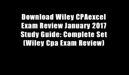 Download Wiley CPAexcel Exam Review January 2017 Study Guide: Complete Set (Wiley Cpa Exam Review)