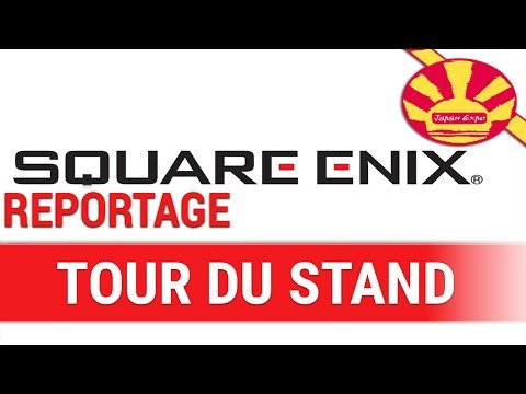 Reportage : Le tour du stand Square Enix - Japan Expo 2016