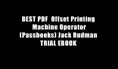 BEST PDF  Offset Printing Machine Operator(Passbooks) Jack Rudman TRIAL EBOOK