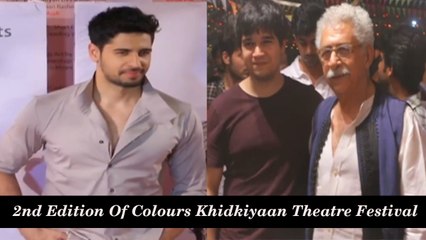 2nd Edition Of Colours Khidkiyaan Theatre Festival | Siddharth Malhotra, Naseeruddin Shah