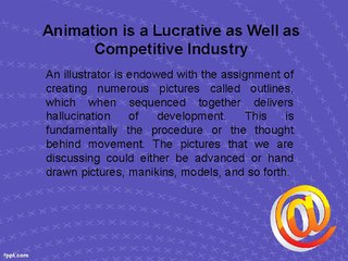 Animation is a Lucrative as Well as Competitive Industry