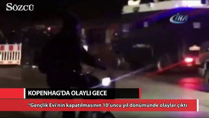 Kopenhag’da olaylı gece!