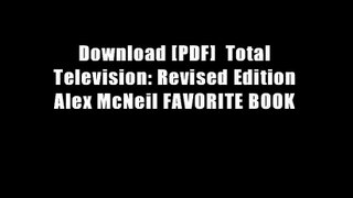 Download [PDF]  Total Television: Revised Edition Alex McNeil FAVORITE BOOK