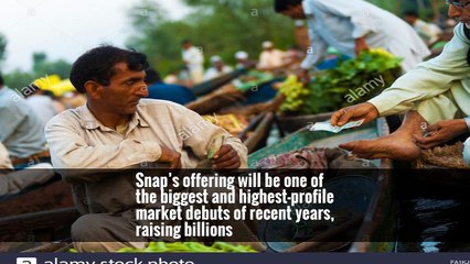 Snap’s offering will be one of the biggest and highest-profile market debuts of recent years, raising billions