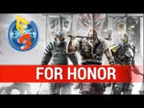 For Honor : 3 MINUTES EXCLUSIVE GAMEPLAY - E 2016