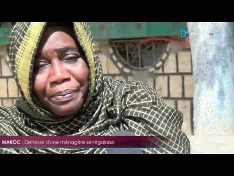 Maroc : detresse d'une ménagère Sénégalaise