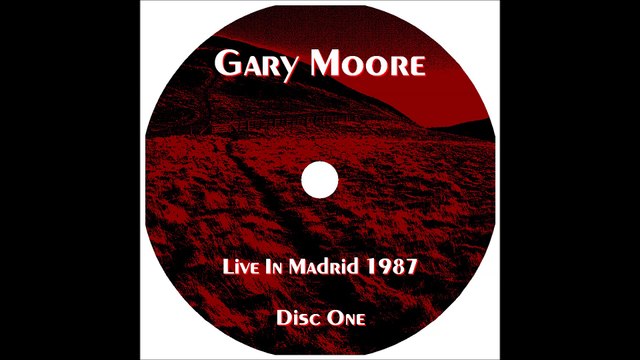 Gary Moore [16] The Loner Madrid, Spain May 10 1987