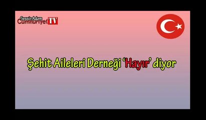 Şehit aileleri referandum kararını verdi
