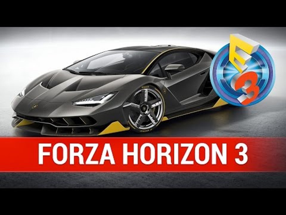 Forza Horizon 3 GAMEPLAY - E3 2016