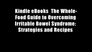 Kindle eBooks  The Whole-Food Guide to Overcoming Irritable Bowel Syndrome: Strategies and Recipes