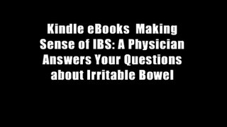 Kindle eBooks  Making Sense of IBS: A Physician Answers Your Questions about Irritable Bowel