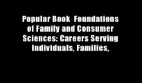 Popular Book  Foundations of Family and Consumer Sciences: Careers Serving Individuals, Families,
