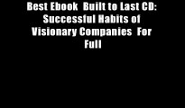 Best Ebook  Built to Last CD: Successful Habits of Visionary Companies  For Full