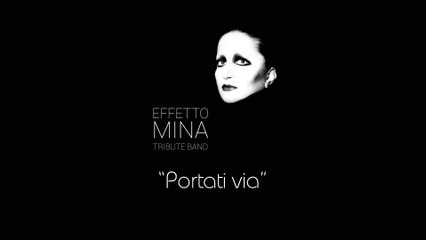 Effetto Mina Tribute Band - "Portati ivia"