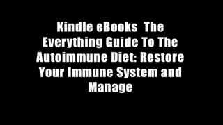 Kindle eBooks  The Everything Guide To The Autoimmune Diet: Restore Your Immune System and Manage