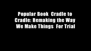 Popular Book  Cradle to Cradle: Remaking the Way We Make Things  For Trial