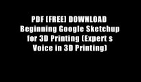 PDF [FREE] DOWNLOAD  Beginning Google Sketchup for 3D Printing (Expert s Voice in 3D Printing)
