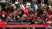 Erdoğan: Hamdolsun 3 bini aşkın DEAŞ’lıyı öldürdük