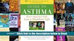 The Children s Hospital of Philadelphia Guide to Asthma: How to Help Your Child Live a Healthier