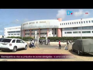 Escroquerie au visa au préjudice de jeunes sénégalais   la partie civile témoigne