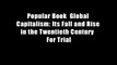Popular Book  Global Capitalism: Its Fall and Rise in the Twentieth Century  For Trial