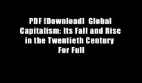 PDF [Download]  Global Capitalism: Its Fall and Rise in the Twentieth Century  For Full