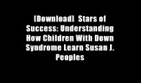[Download]  Stars of Success: Understanding How Children With Down Syndrome Learn Susan J. Peoples