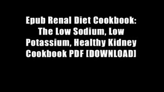 Epub Renal Diet Cookbook: The Low Sodium, Low Potassium, Healthy Kidney Cookbook PDF [DOWNLOAD]