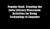 Popular Book  Creating the Early Literacy Classroom: Activities for Using Technology to Empower