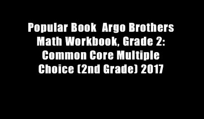 Popular Book  Argo Brothers Math Workbook, Grade 2: Common Core Multiple Choice (2nd Grade) 2017