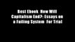 Best Ebook  How Will Capitalism End?: Essays on a Failing System  For Trial
