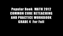 Popular Book  MATH 2012 COMMON CORE RETEACHING AND PRACTICE WORKBOOK GRADE 4  For Full